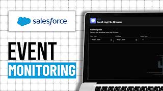 How To Use Event Monitoring In Salesforce (Step By Step)