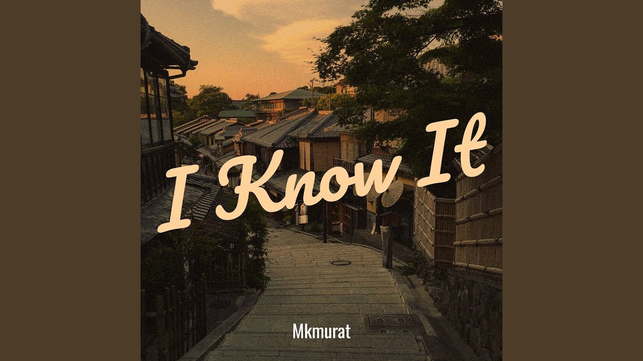 Watch I Know It on YouTube Watch I Know It on YouTube
