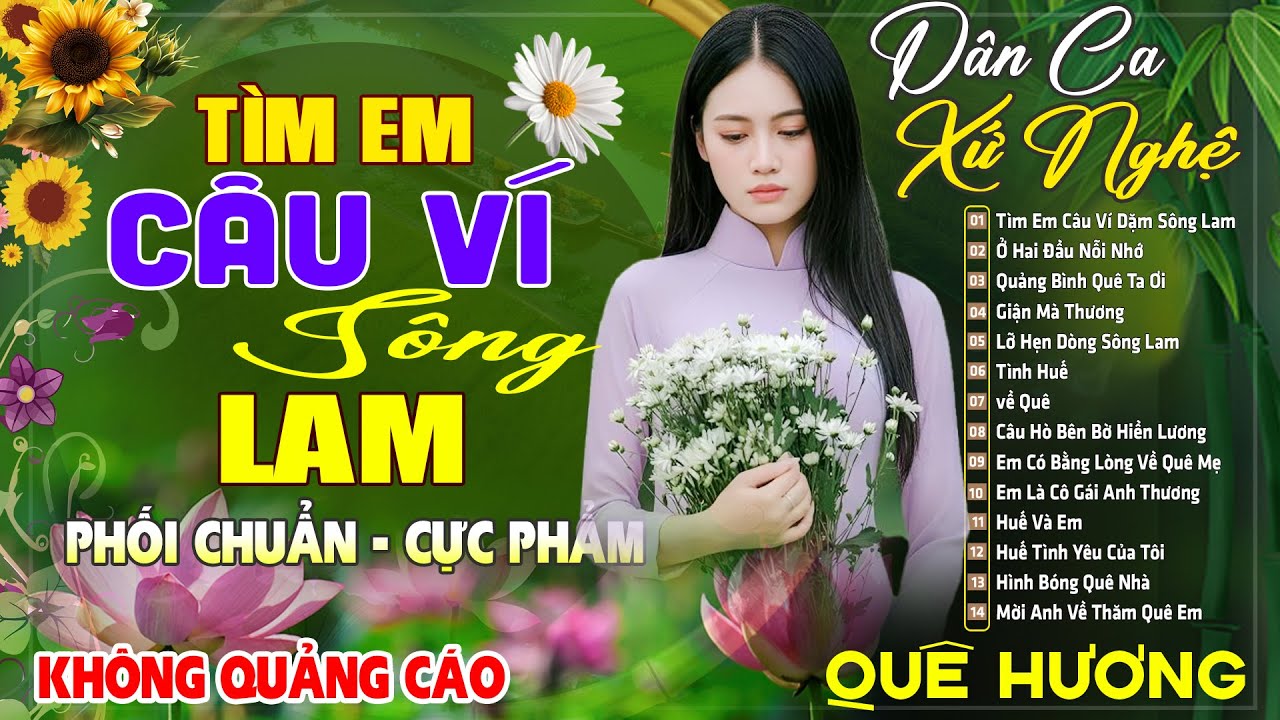 Tìm Em Câu Ví Sông Lam - LK Dân Ca Xứ Nghệ NGỌT NGÀO | Nhạc Dân Ca Trữ Tình Quê Hương Chọn Lọc