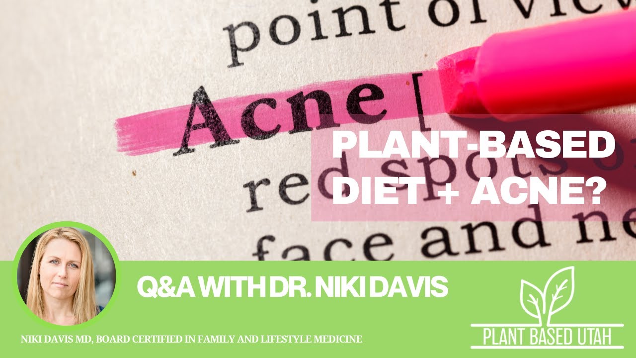 Can a Plant-Based Diet Mitigate Acne in Teens?