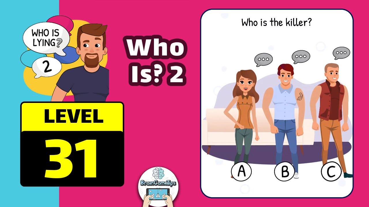 Who is? 2 Brain Puzzle & Chats - Level 31 Who Is The Killer March 10 Answer