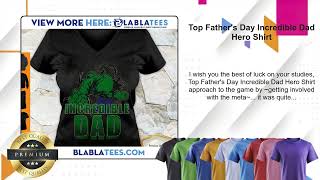 Top Father's Day Incredible Dad Hero Shirt