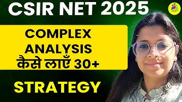 CSIR NET FEB 2025 HOW TO GET 30 + MARKS WITH  COMPLEX ANALYSIS BEST STRATEGYby vaishali maam
