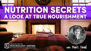 Nutrition Secrets - A Look at True Nourishment  with Marc David