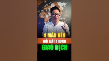 4 Mẫu Nến Nổi Bật Trong Giao Dịch Mà Bạn Cần Biết #shortvideo