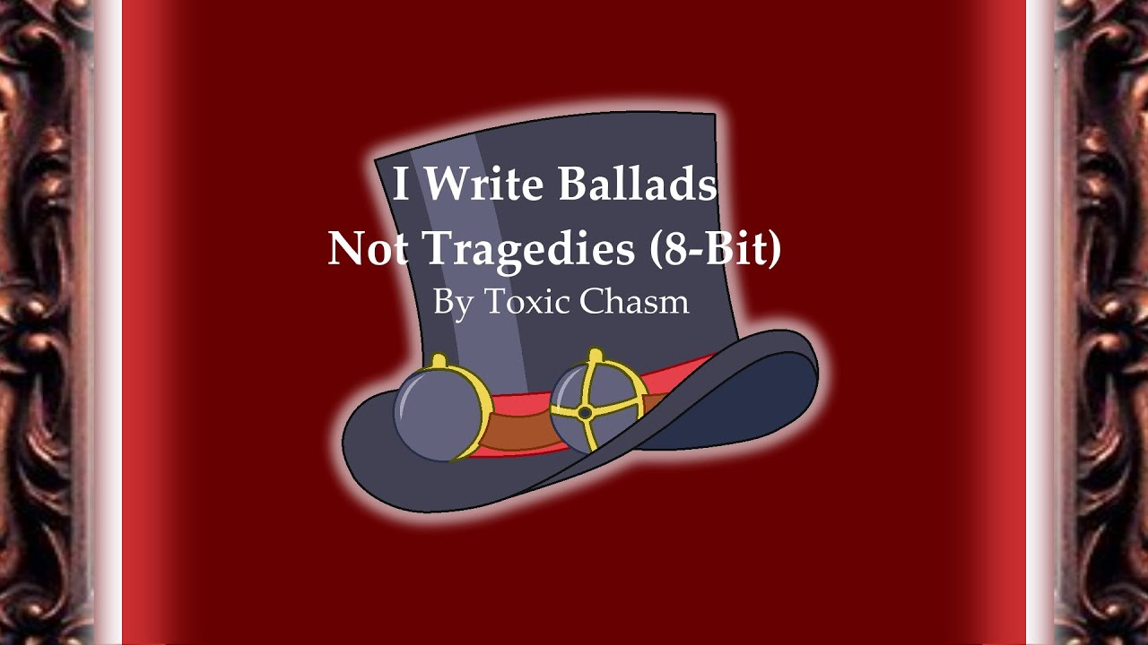 I Write Ballads Not Tragedies (8Bit) (Mashup) YouTube