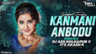 Kanmani Anbodu Sound Check | Kanmani Anbodu Song | Dj Ash Kolhapur X Its Akash K