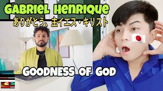 Gabriel Henrique - Goodness Of God (Cover) | Reaction