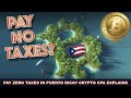 HOW TO PAY ZERO IN BITCOIN & CRYPTOCURRENCY TAXES BY MOVING TO PUERTO RICO. CRYPTO CPA EXPLAINS