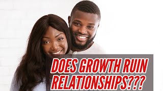 If one person in a relationship grows as a person, can it ruin the relationship?