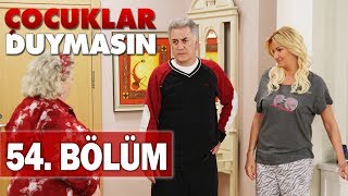 Çocuklar Duymasın 54 Bölüm