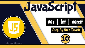 Differences between var , let and const || JavaScript tutorial for Beginners || Tutorial - 10