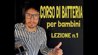 CORSO DI BATTERIA PER BAMBINI LEZIONE 1