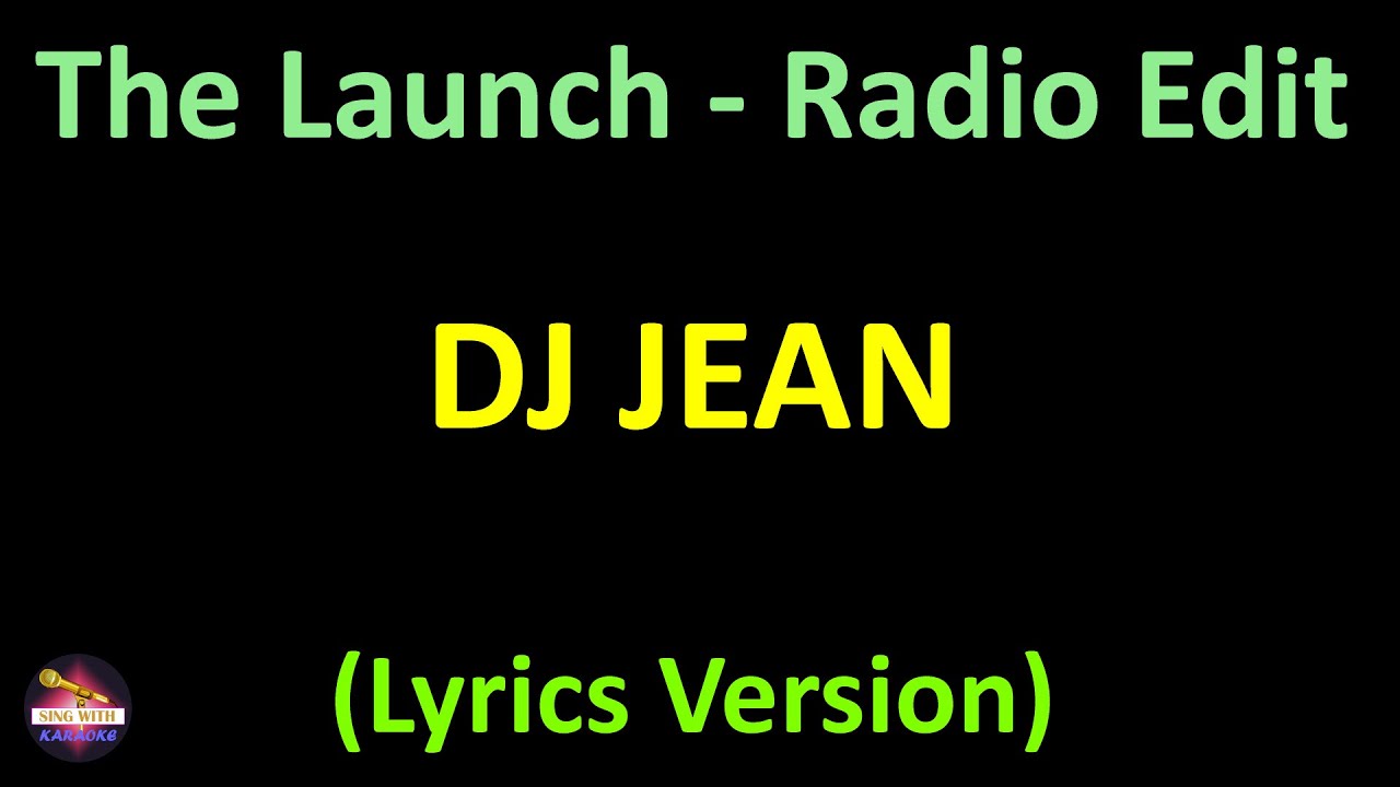 DJ Jean - The Launch - Radio Edit (Lyrics version) - YouTube