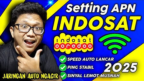 Setting APN Indosat Tercepat Dan Paling Stabil Terbaru 2025 - Jaringan Jadi Lancar Jaya