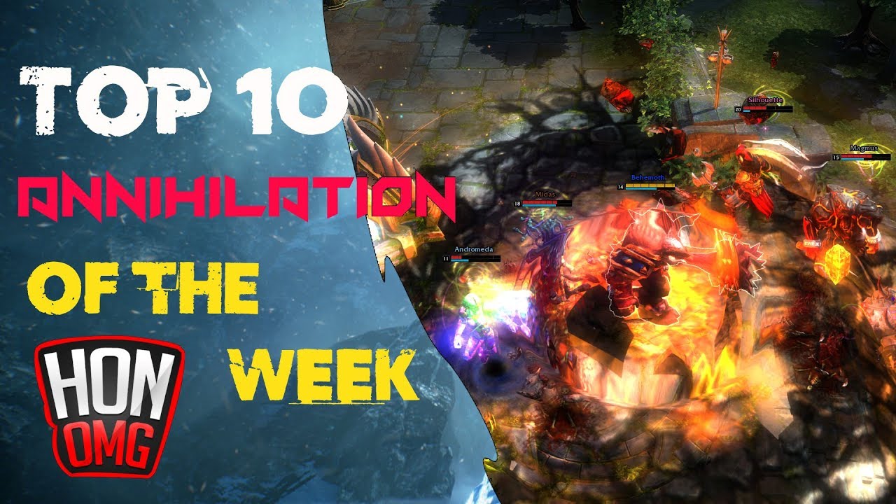 HoN OMG | Top 10 Annihilation Of The Week #12/10/2018