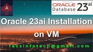 Oracle 23ai step by step Installation on VM From Racsinfotech
