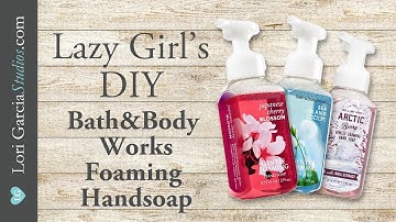 DIY Foaming Hand Soap! Just like Bath & Body Works!