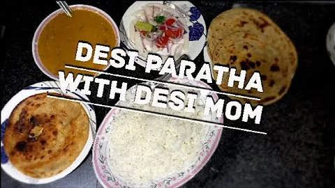 DESI PARATHA WITH DESI MOM