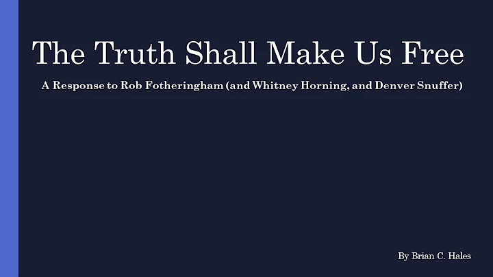 The Truth will Make Us Free: A Response to Rob Fot...