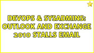 Celebrity DevOps & SysAdmins: Outlook and exchange 2010 stalls email Net Worth