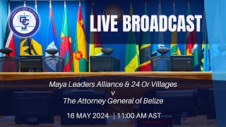 Monitoring Hearing - BZCV2014/002 The Maya Leaders Alliance v The Attorney General of Belize