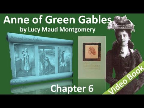Chapter 06 - Anne of Green Gables by Lucy Maud Mon...