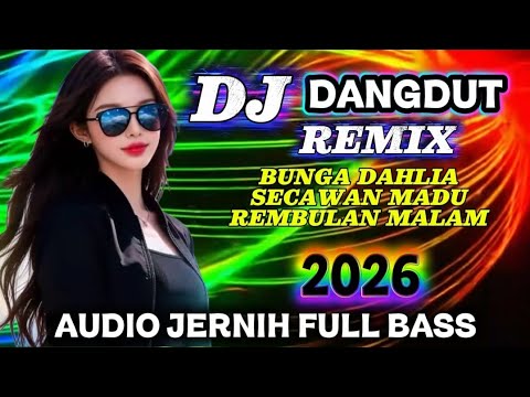 DJ REMIX BUNGA DAHLIA VIRAL TIKTOK ‼️ DANGDUT REMIX FULL BASS 