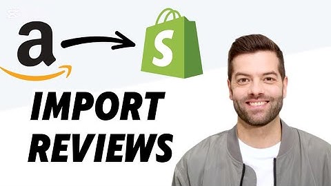 How To Import Reviews From Amazon To Shopify - Step by Step Guide 2025