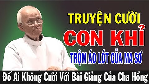 "TRUYỆN CƯỜI CON KHỈ" Đố Ai Không Cười Với Bài Giảng Của Lm Micae Phạm Quang Hồng |Ánh Sáng Lời Chúa