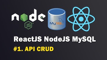 Reactjs Nodejs MySQL CRUD - Part 1 Build a REST API