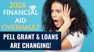 Federal Student Aid Changes You MUST Know for 2026 | Pell Grants, Loans & The Beautiful Bill.