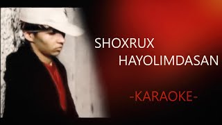 Shoxrux - Hayolimdasan (Karaoke Version)