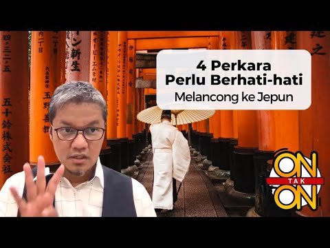 4 Perkara Perlu Berhati-hati Melancong ke Jepun | On Tak On Ep 113