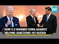 'We're watching...': Biden admin warns Xi Jinping's China against helping Russia evade sanctions