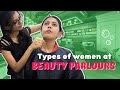 Types of Women in Parlour | Indian Parlours
