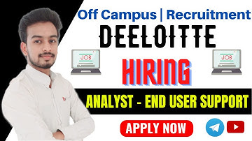 Deloitte Hiring Analyst - End User Support | Latest Virtual Mega Recruitment Drive | Latest Fresher