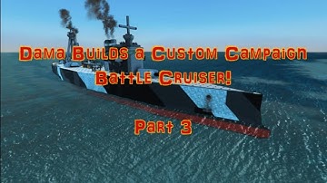 Dama builds a Battle Cruiser part 3