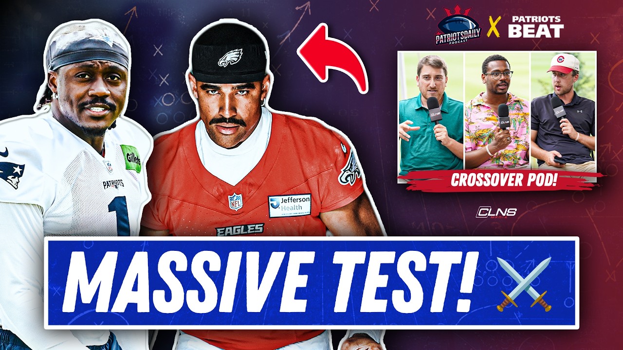 What to WATCH at Patriots-Eagles Joint Practices | Patriots Daily/Beat Crossover