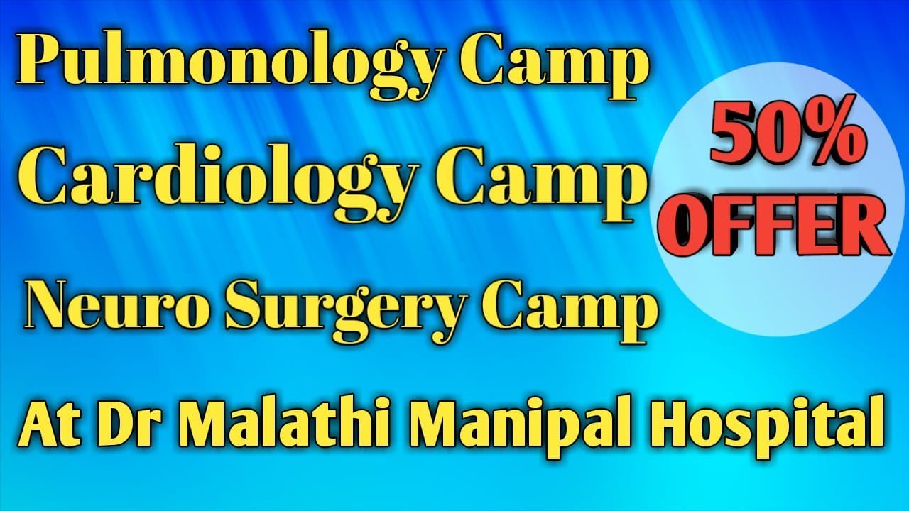 Pulmonology Cardiology Neuro Surgery Camps At Dr Malathi Manipal Hospital For Patients| Pharma Guide pharma education center pec
