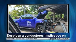 Despiden a conductores implicados en accidentes de vehículos de censo 2024