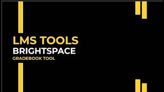 LMS Brightspace: Gradebook Tool