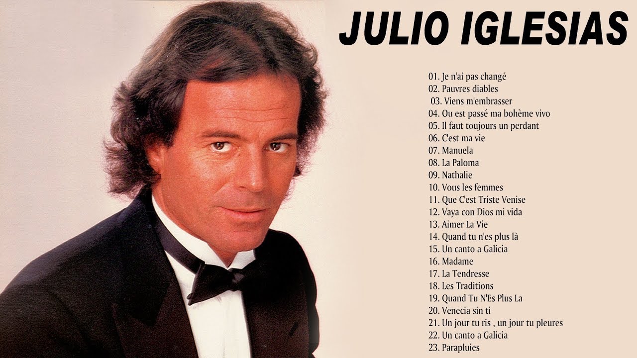 Julio Iglesias Best Of 2021 Meilleures Chansons De Julio Iglesias