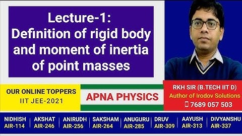 Lecture-1: Definition of rigid body and moment of inertia of point masses by RKH Sir