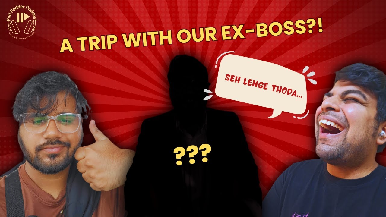 Trip to Kolkata With Our Ex-Boss Almost Went Wrong! | Pod Podder Poddest Episode 1