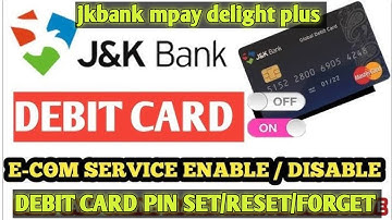 jk Bank mpay delight plus debit card limit set reset | jkbank atm pin set reset