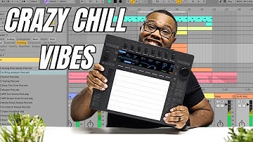 Making Crazy Chill Vibes on Ableton Push 3 Standalone