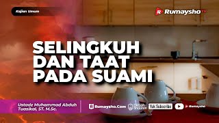 Kajian Umum : Perselingkuhan & Taat Pada Suami - Ustadz M Abduh Tuasikal
