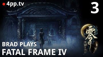 Brad Plays Fatal Frame 4: Mask of the Lunar Eclipse [Part 3]