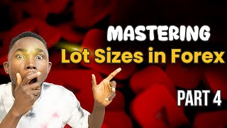 The Secret to Scaling Your Profits: Mastering Lot Sizes in Forex - Part 4